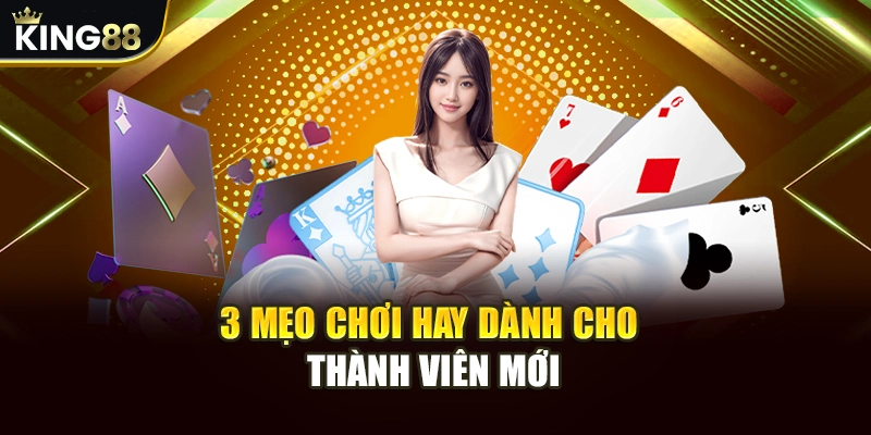3 mẹo chơi hay dành cho thành viên mới