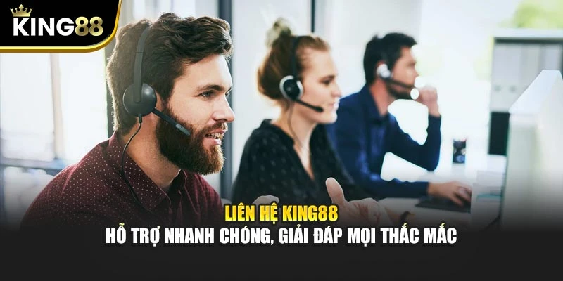 Liên Hệ King88 – Hỗ Trợ Nhanh Chóng, Giải Đáp Mọi Thắc Mắc