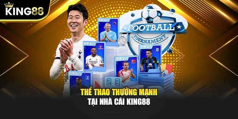 Thể thao thưởng mạnh tại nhà cái King88