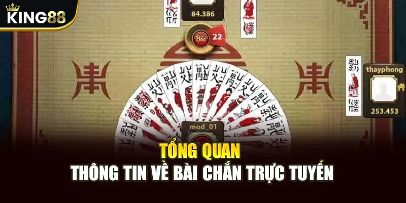 Tổng quan thông tin về bài chắn trực tuyến